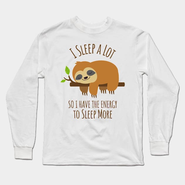 I Sleep A Lot So I Have The Energy To Sleep More Long Sleeve T-Shirt by Three Meat Curry